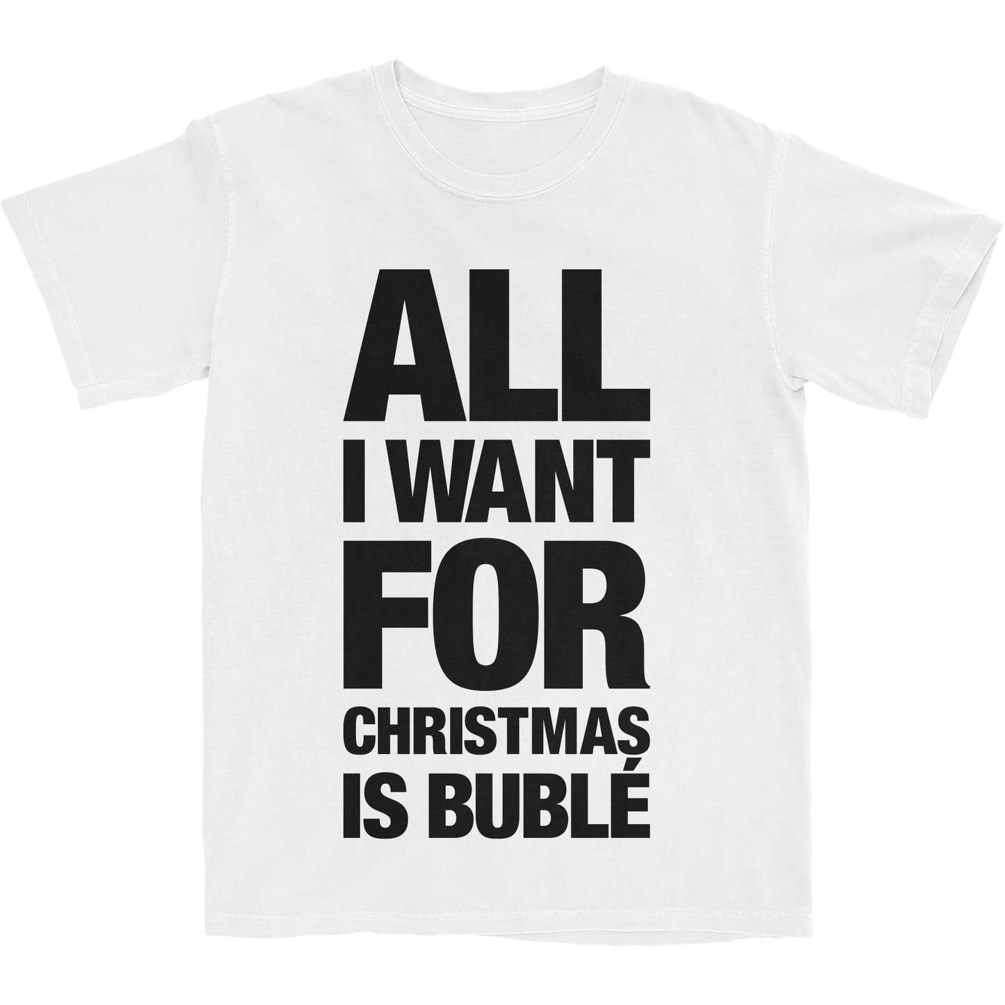 All I Want For Christmas Is Buble T-Shirt