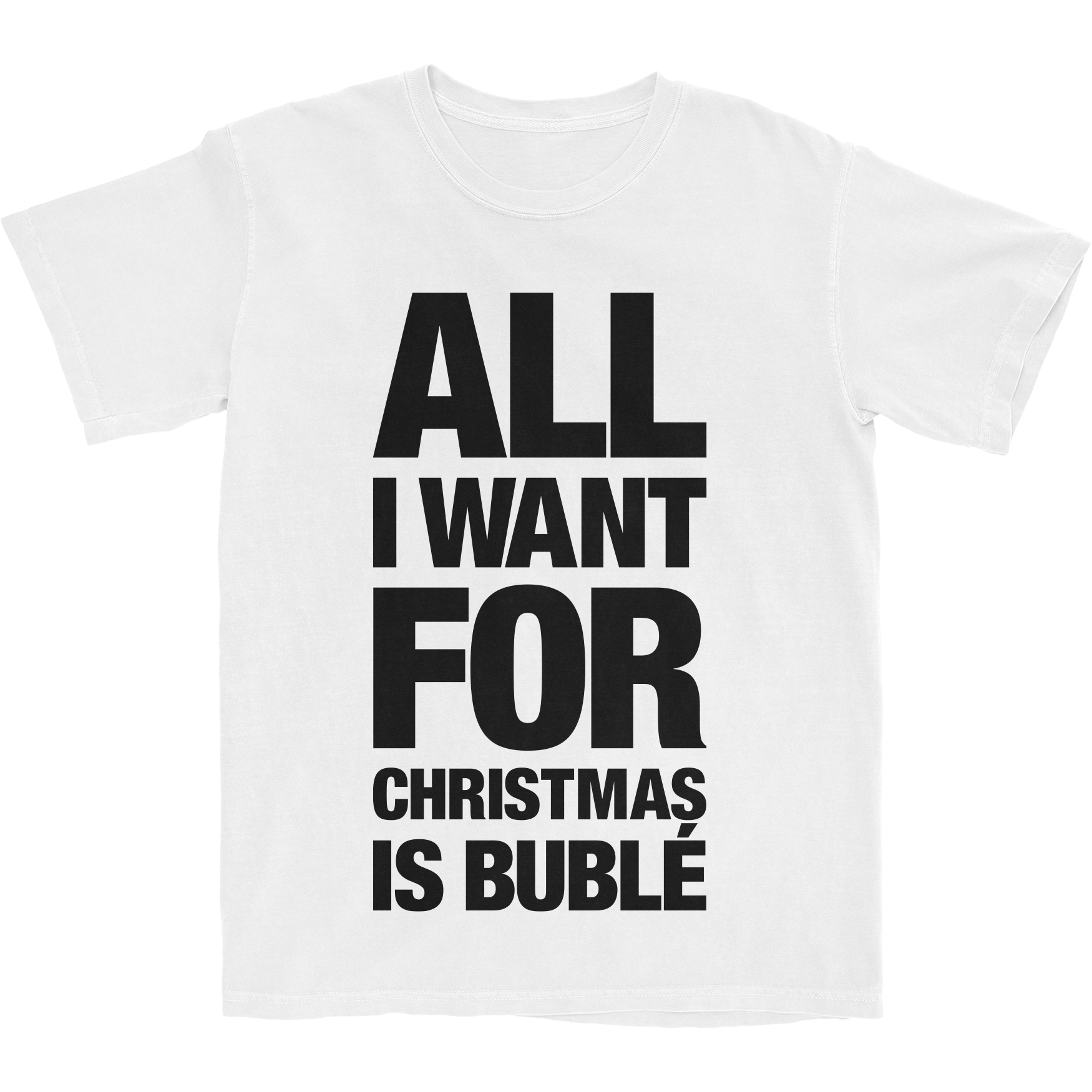 All I Want For Christmas Is Buble T-Shirt