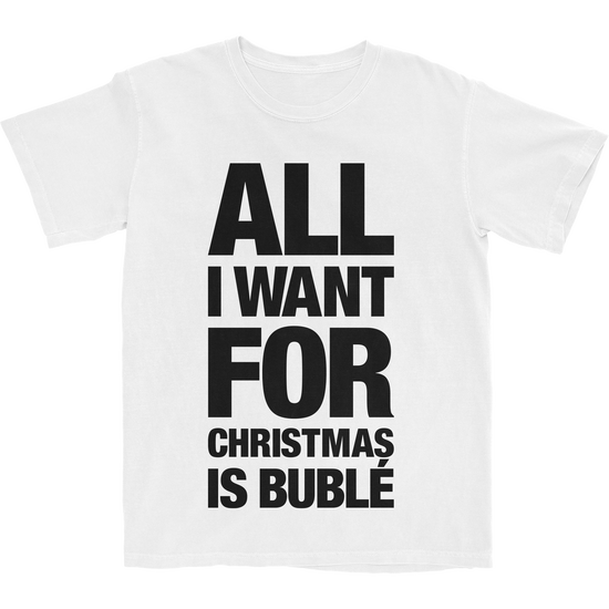 All I Want For Christmas Is Bubl T-Shirt